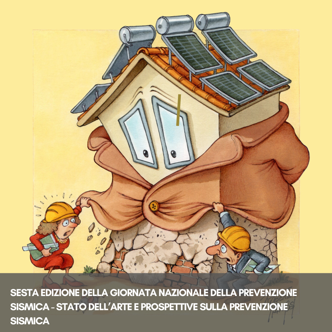 SESTA EDIZIONE DELLA GIORNATA NAZIONALE  DELLA PREVENZIONE SISMICA -Stato dell’arte e prospettive sulla prevenzione sismica  