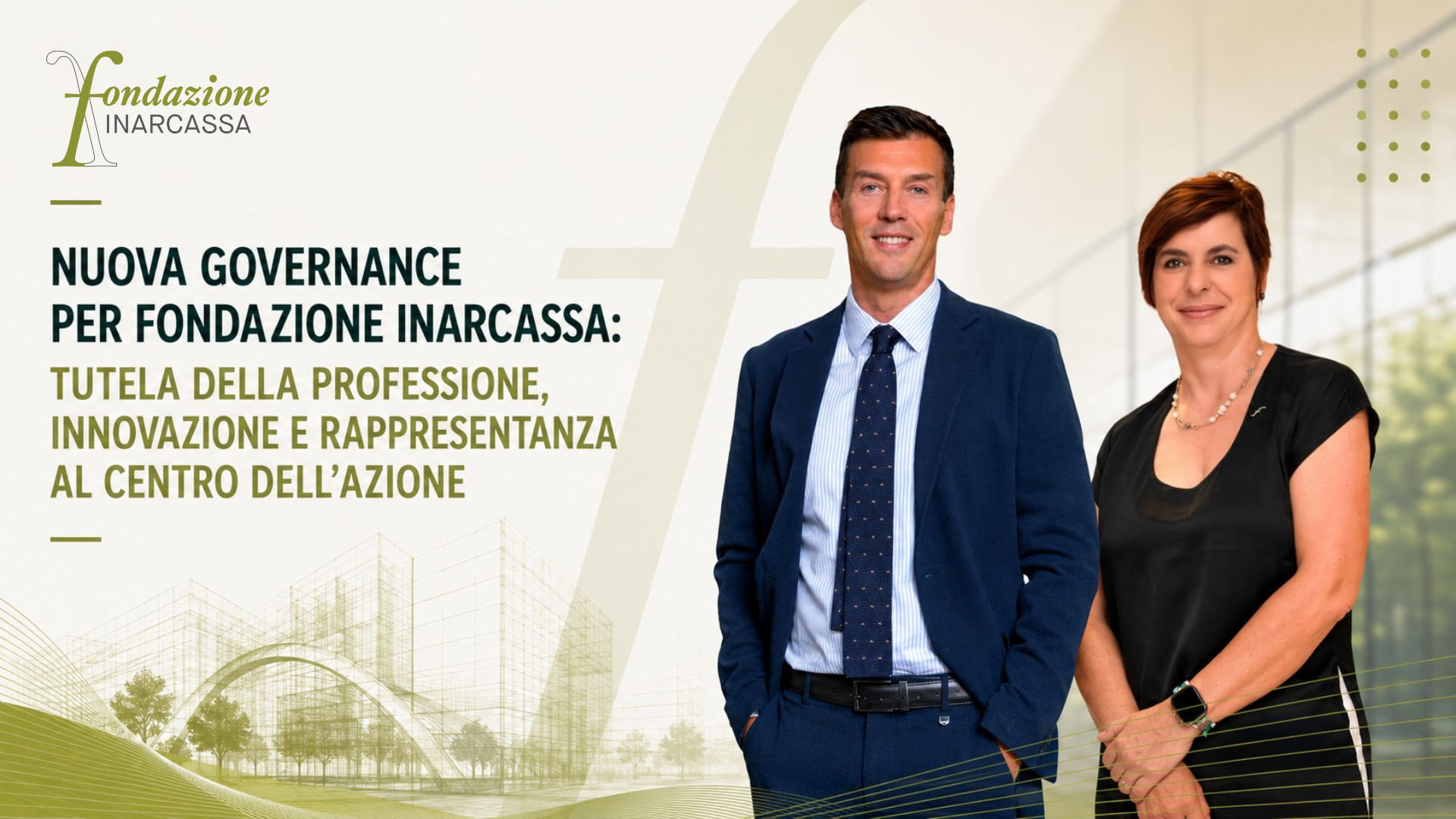Nuova governance per Fondazione Inarcassa: tutela della professione, innovazione e rappresentanza al centro dell'azione