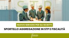 Fondazione Inarcassa attiva lo “Sportello Aggregazione in STP e Fiscalità” a supporto dei liberi professionisti