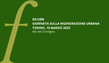 Re/Urb Giornata sulla Rigenerazione Urbana Torino, 10 marzo 2025. Atti del convegno. 